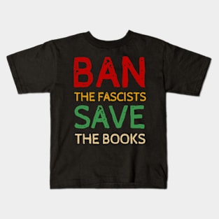 Ban The Fascists Save The Books - Cool Quotes Kids T-Shirt